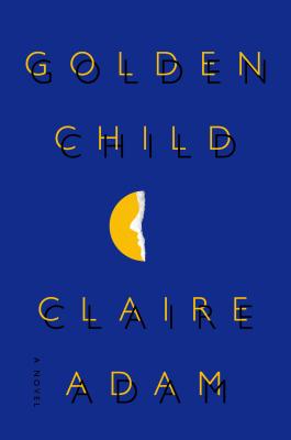 Cover Image for Golden Child: A Novel