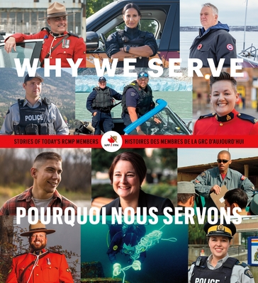 Why We Serve: Stories of Today's RCMP Members Cover Image