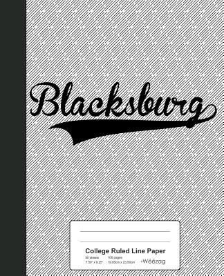 College Ruled Line Paper: BLACKSBURG Notebook (Weezag College Ruled Line Paper Notebook #2447)