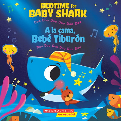 Bedtime for Baby Shark / A la cama, Bebé Tiburón (Bilingual): Doo Doo Doo Doo Doo Doo / Duu Duu Duu Duu Duu Duu By John John Bajet (Illustrator) Cover Image