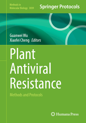 Plant Antiviral Resistance: Methods and Protocols (Methods in Molecular  Biology #3039) | Welcome to Scuppernong Books