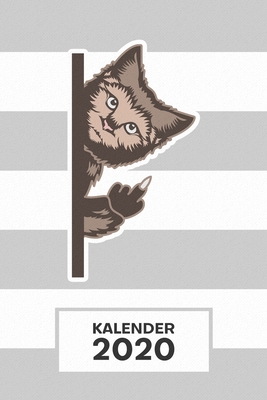 Kalender 2020: A5 Kätzchen Terminplaner für Katzen Liebhaber mit DATUM - 52 Kalenderwochen für Termine & To-Do Listen - Freche Katze By Merchment, Katzen Geschen Katzenliebhaber Kalender Cover Image