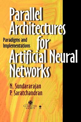 Parallel Architectures ANNs (Systems #4) By N. Sundararajan, P. Saratchandran Cover Image