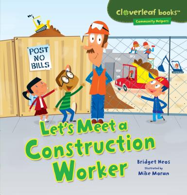 Let's Meet a Construction Worker (Cloverleaf Books (TM) -- Community Helpers)