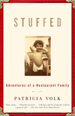 Stuffed: Adventures of a Restaurant Family By Patricia Volk Cover Image