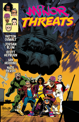 Minor Threats Volume 1: A Quick End To A Long Beginning By Patton Oswalt, Jordan Blum, Scott Hepburn (Illustrator) Cover Image