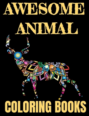 Awesome Animal Coloring Books: Fun Colouring Books for Relaxation