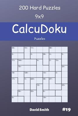 CalcuDoku Puzzles - 200 Hard Puzzles 9x9 vol.19 Cover Image