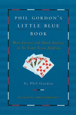 Phil Gordon's Little Blue Book By Phil Gordon, Chris Ferguson (Foreword by) Cover Image