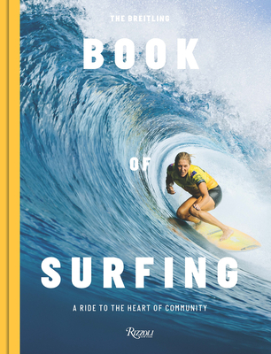 The Breitling Book of Surfing: A Ride to the Heart of Community Cover Image