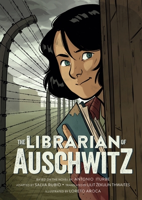 The Librarian of Auschwitz: The Graphic Novel By Salva Rubio (Adapted by), Antonio Iturbe, Loreto Aroca (Illustrator) Cover Image