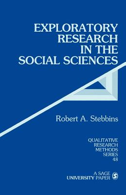 Exploratory Research in the Social Sciences (Qualitative Research Methods #48)