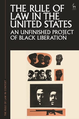 The Rule of Law in the United States: An Unfinished Project of Black ...