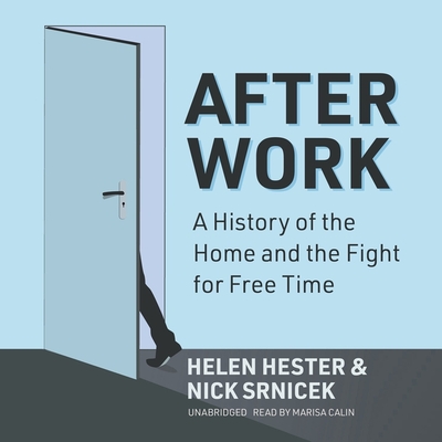 After Work: A History of the Home and the Fight for Free Time Cover Image