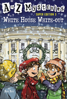 White House White-Out (A to Z Mysteries Super Editions #3) Cover Image