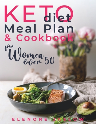 Keto Diet Meal Plan And Cookbook For Women Over 50: Stress-Free 28-Day Meal  Planning And Delicious Low-Carb Recipes To Lose Weight And Boost Energy. S  (Paperback) | Books On The Square