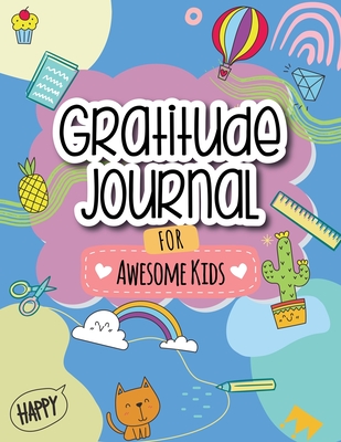 Gratitude Journal for Awesome Kids Cover Image