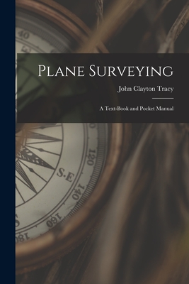 Plane Surveying: A Text-Book and Pocket Manual Cover Image