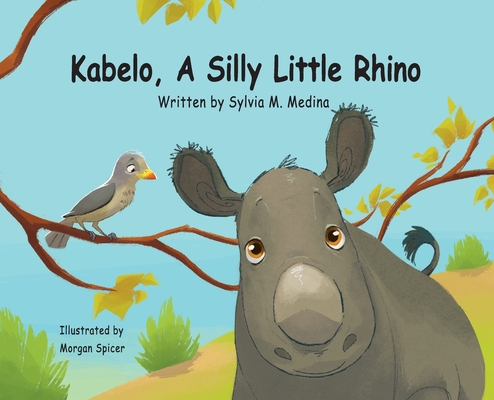 Kabelo, A Silly Little Rhino - Hardback Cover Image