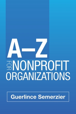 A-Z for Nonprofit Organizations By Guerlince Semerzier Cover Image