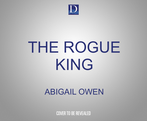 The Rogue King By Abigail Owen Cover Image