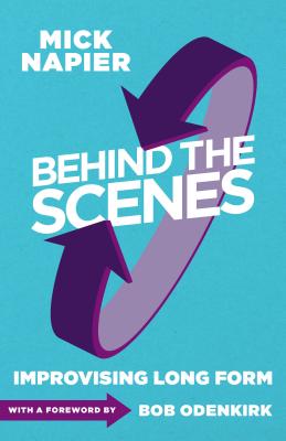 Behind the Scenes By Mick Napier, Bob Odenkirk (Foreword by) Cover Image