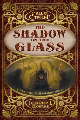 The Shadow on the Glass: A Cthulhu by Gaslight Novel (Call of Cthulhu) Cover Image