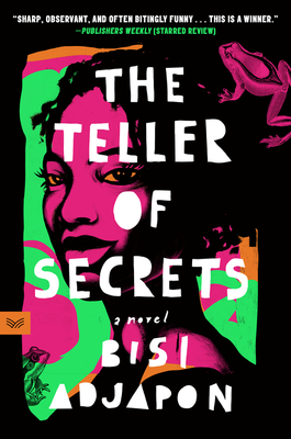 The Teller of Secrets: A Novel By Bisi Adjapon Cover Image