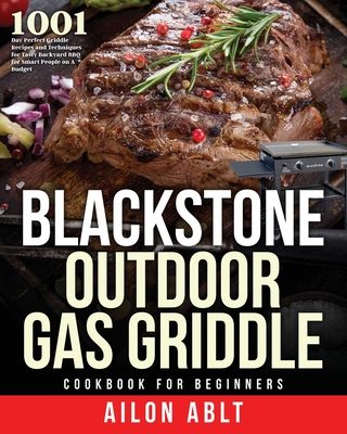 Blackstone Outdoor Gas Griddle Cookbook for Beginners By Ailon Ablt Cover Image
