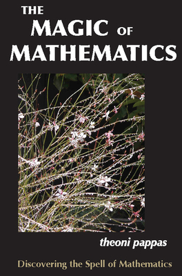 The Magic of Mathematics: Discovering the Spell of Mathematics Cover Image