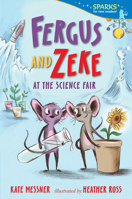 Fergus and Zeke at the Science Fair (Candlewick Sparks) By Kate Messner, Heather Ross (Illustrator) Cover Image