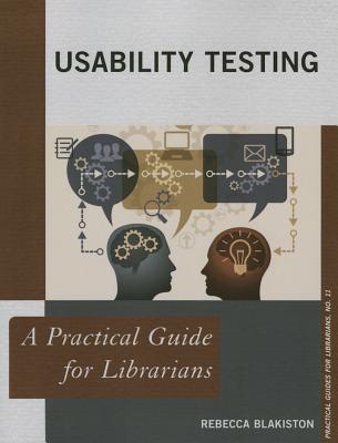 Usability Testing: A Practical Guide for Librarians (Practical Guides for Librarians #11) Cover Image