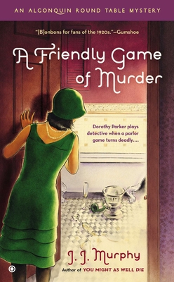 Cover for A Friendly Game of Murder: An Algonquin Round Table Mystery