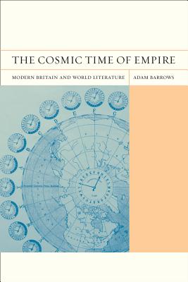 The Cosmic Time of Empire: Modern Britain and World Literature (FlashPoints #3)