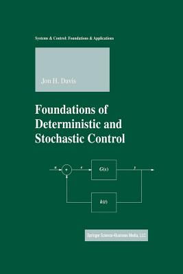 Foundations of Deterministic and Stochastic Control (Systems & Control: Foundations & Applications) Cover Image