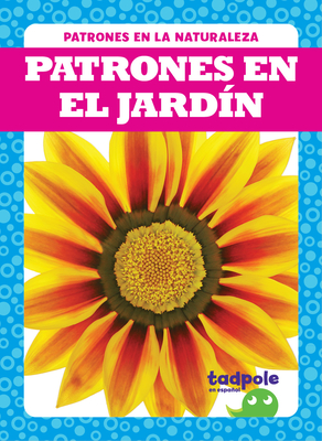 Patrones En El Jardín (Patterns in the Garden) By Genevieve Nilsen Cover Image