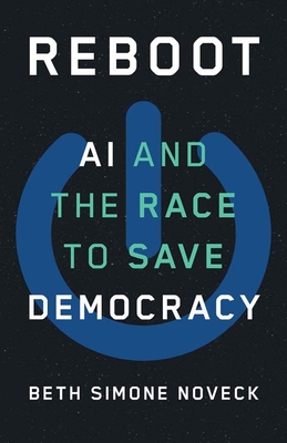 Reboot: AI and the Race to Save Democracy