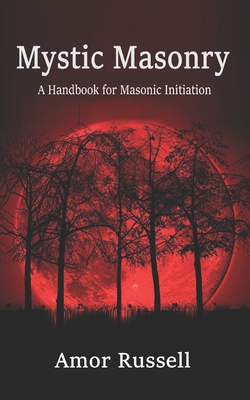 Mystic Masonry: An Esoteric Handbook for Masonic Initiation. Cover Image