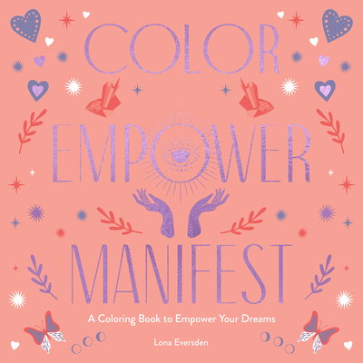 Color Empower Manifest: A Coloring Book to Empower Your Dreams Cover Image