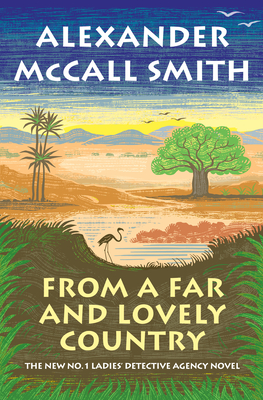 Cover for From a Far and Lovely Country: No. 1 Ladies' Detective Agency (24) (No. 1 Ladies' Detective Agency Series #24)