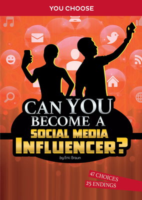 Can You Become a Social Media Influencer?: An Interactive Adventure By Eric Braun Cover Image