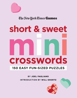New York Times Games Short and Sweet Mini Crosswords: 150 Easy Fun-Sized Puzzles
