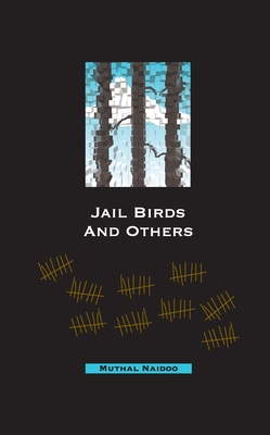 Jailbirds and Others By Muthal Naidoo Cover Image
