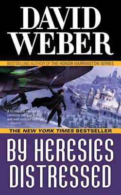 By Heresies Distressed: A Novel in the Safehold Series (#3) By David Weber Cover Image