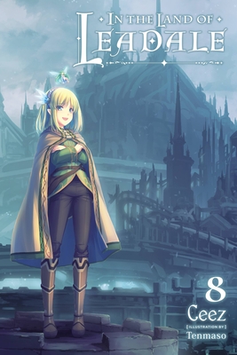In the Land of Leadale, Vol. 8 (light novel) (In the Land of Leadale (light novel))