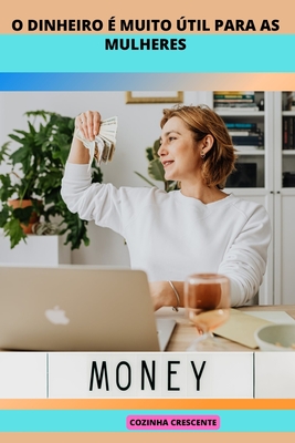 O Dinheiro É Muito Útil Para as Mulheres Cover Image