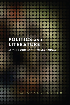 Politics and Literature at the Turn of the Millennium By Michael Keren Cover Image