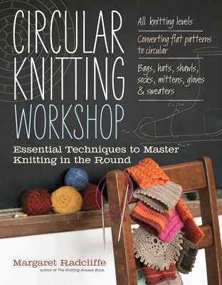 Cover for Circular Knitting Workshop: Essential Techniques to Master Knitting in the Round