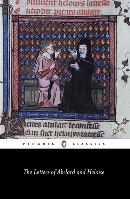 The Letters of Abelard and Heloise By Peter Abelard, Héloïse, Betty Radice (Translated by), Betty Radice (Introduction by), Betty Radice (Notes by), Michael Clanchy (Revised by) Cover Image