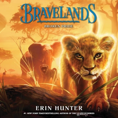 Bravelands #1: Broken Pride By Erin Hunter, James Fouhey (Read by) Cover Image